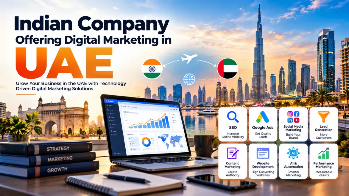 Indian Company Offering Digital Marketing in UAE: Services, Benefits & How to Choose the Right Partner